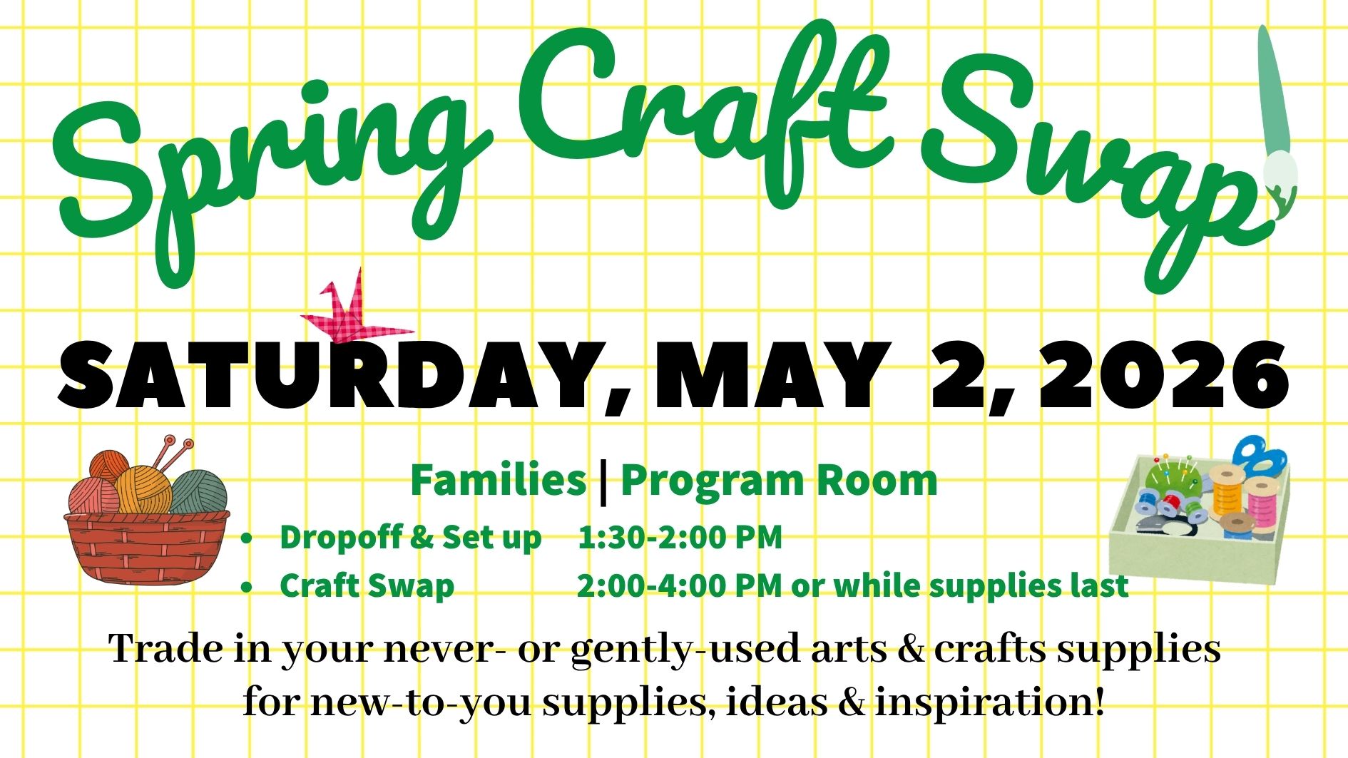 Spring Craft Swap Saturday May 2 drop off 1:30 swap 2-4 or while supplies last
